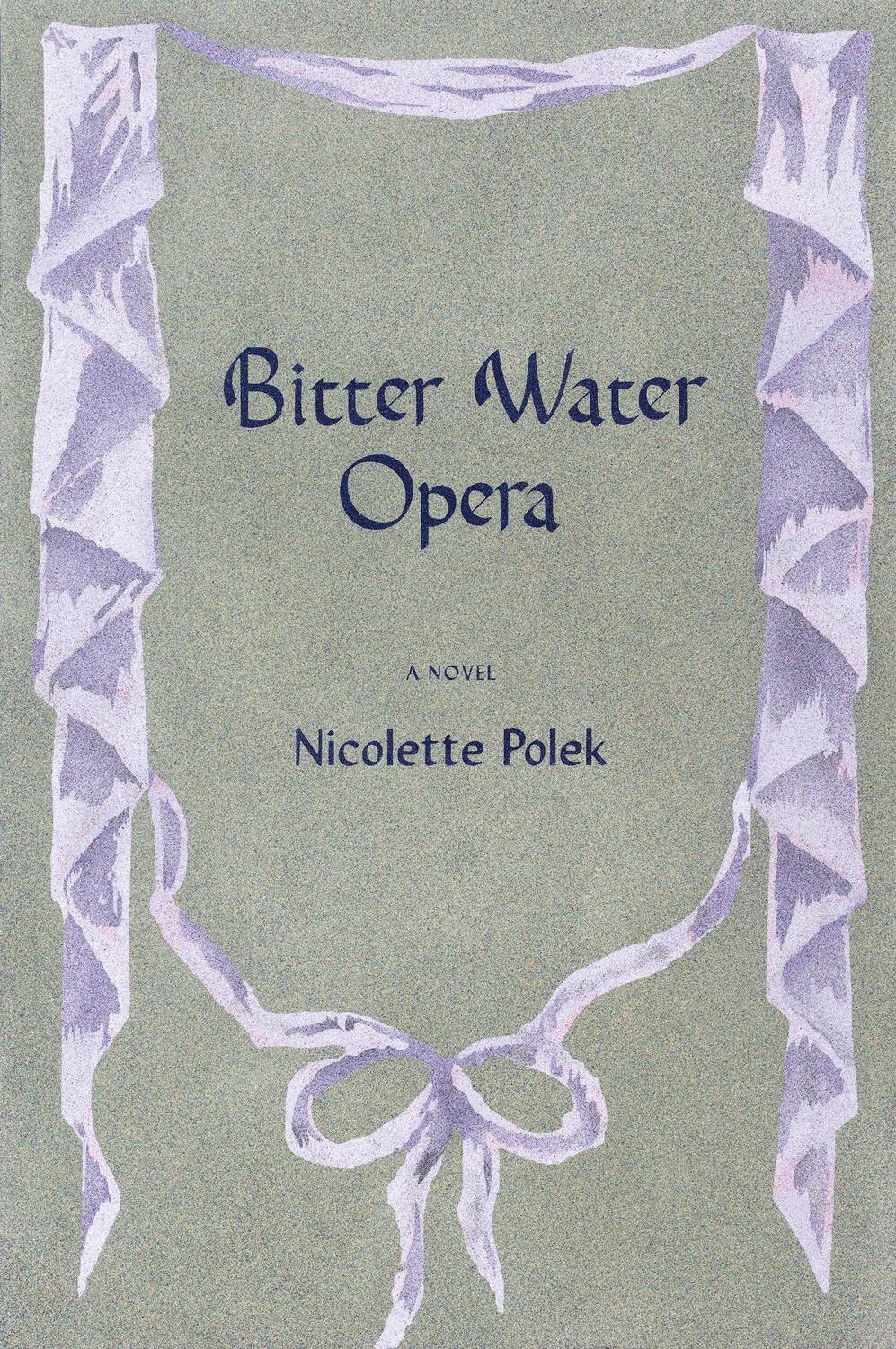 Cover: 9781644452837 | Bitter Water Opera | A Novel | Nicolette Polek | Taschenbuch | 2024