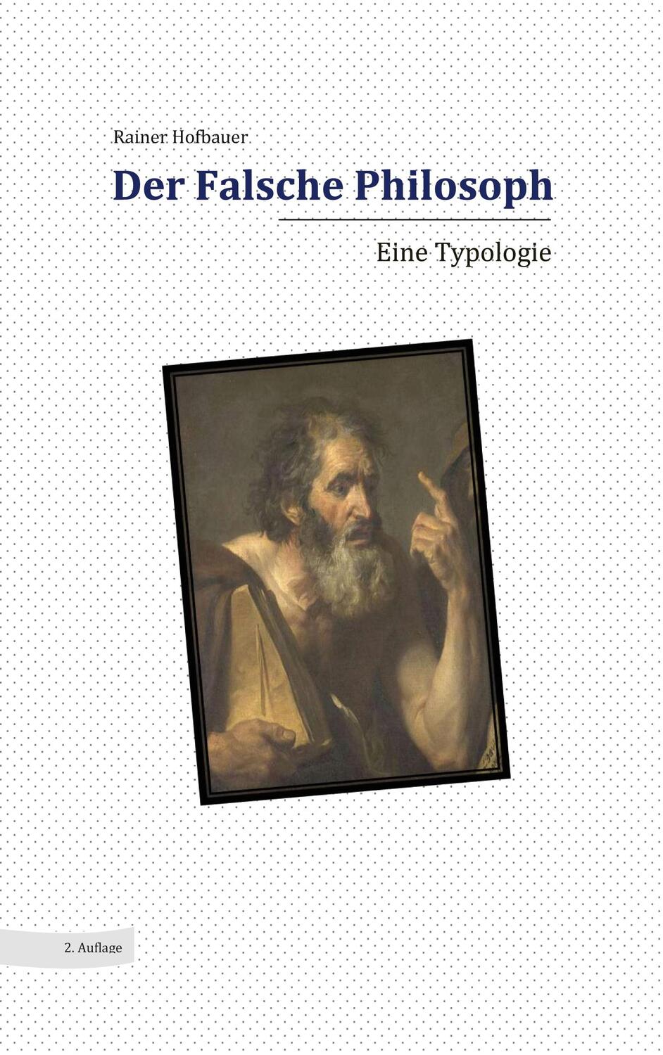 Cover: 9783756816125 | Der Falsche Philosoph | Eine Typologie | Rainer Hofbauer | Taschenbuch