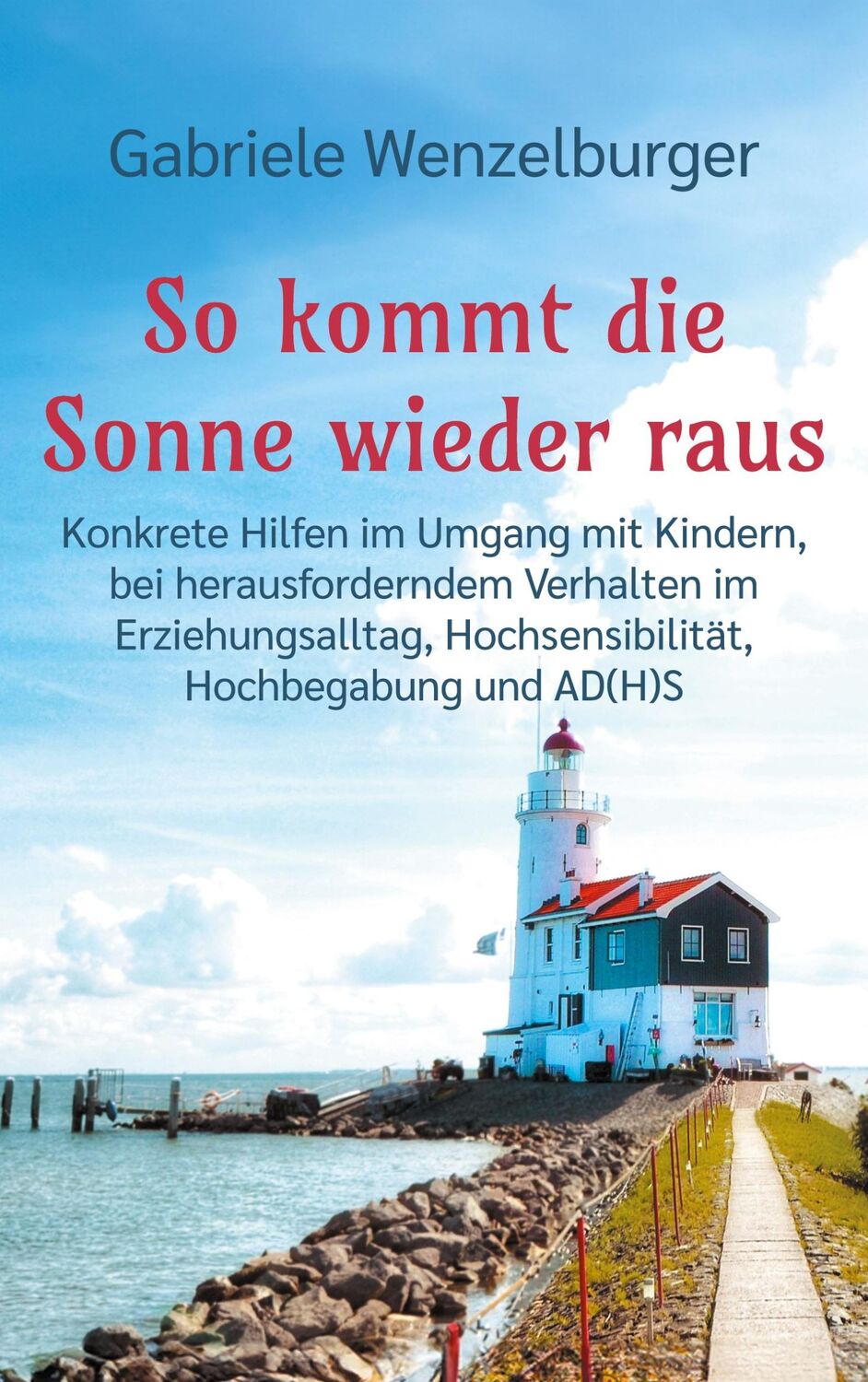 Cover: 9783759760739 | So kommt die Sonne wieder raus | Gabriele Wenzelburger | Taschenbuch