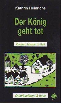 Cover: 9783934327016 | Der König geht tot | Vincent Jacob's 2. Fall | Kathrin Heinrichs