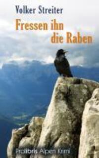 Cover: 9783935263801 | Fressen ihn die Raben | Alpen-Krimi | Volker Streiter | Taschenbuch