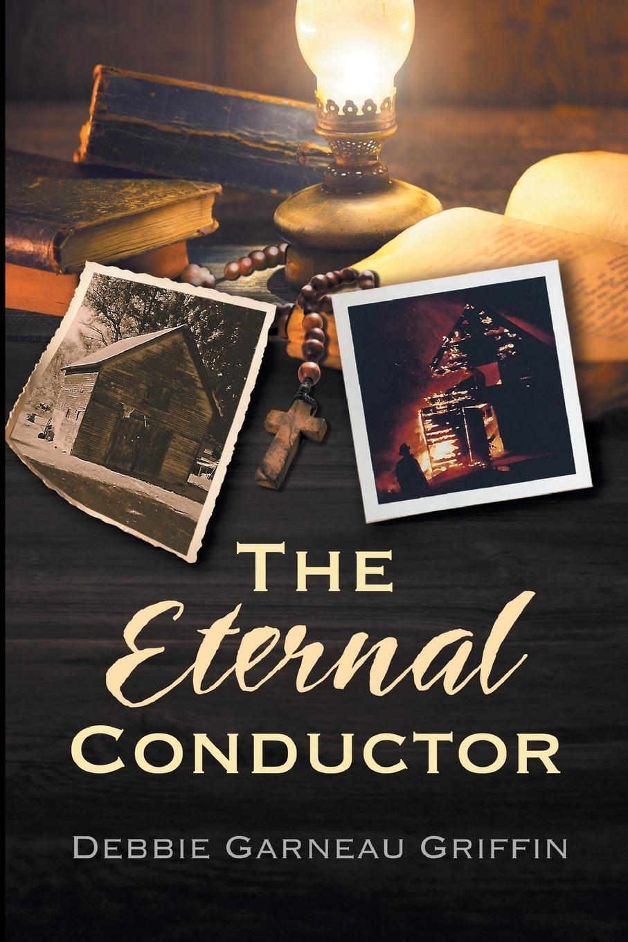 Cover: 9780578782478 | The Eternal Conductor | Debbie Garneau Griffin | Taschenbuch | 2020