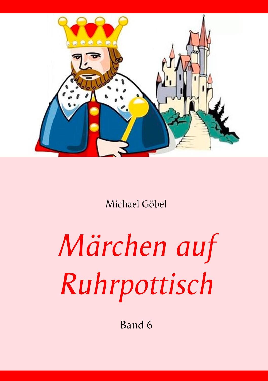 Cover: 9783746030739 | Märchen auf Ruhrpottisch | Band 6 | Michael Göbel | Taschenbuch