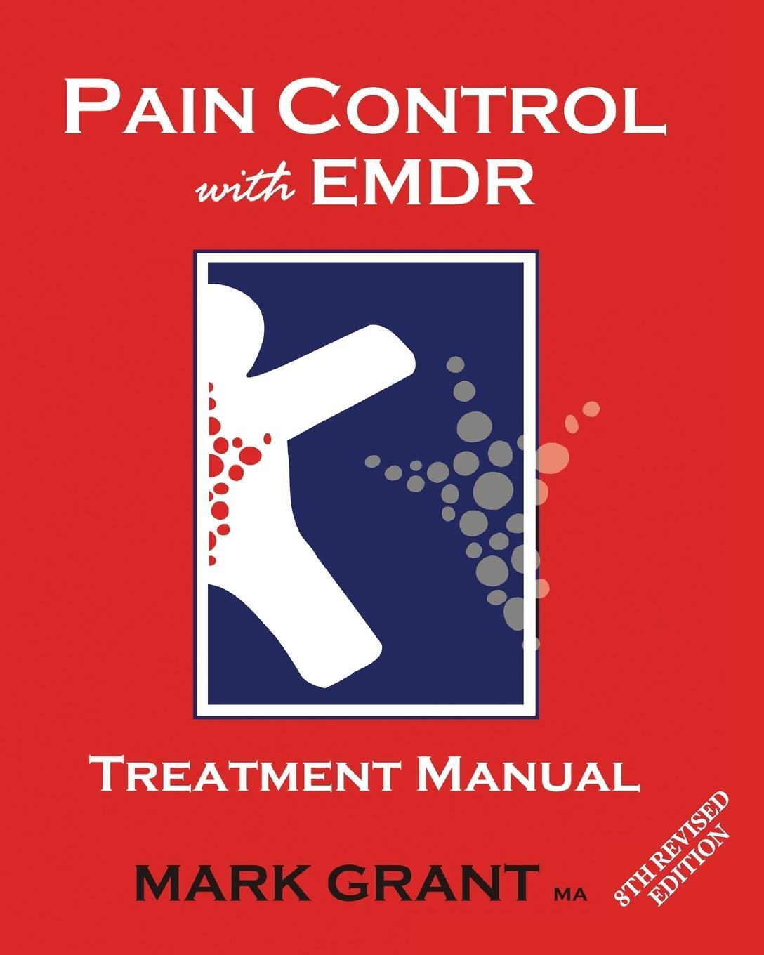 Cover: 9781925457445 | Pain Control with EMDR | Treatment manual 8th Revised Edition | Grant