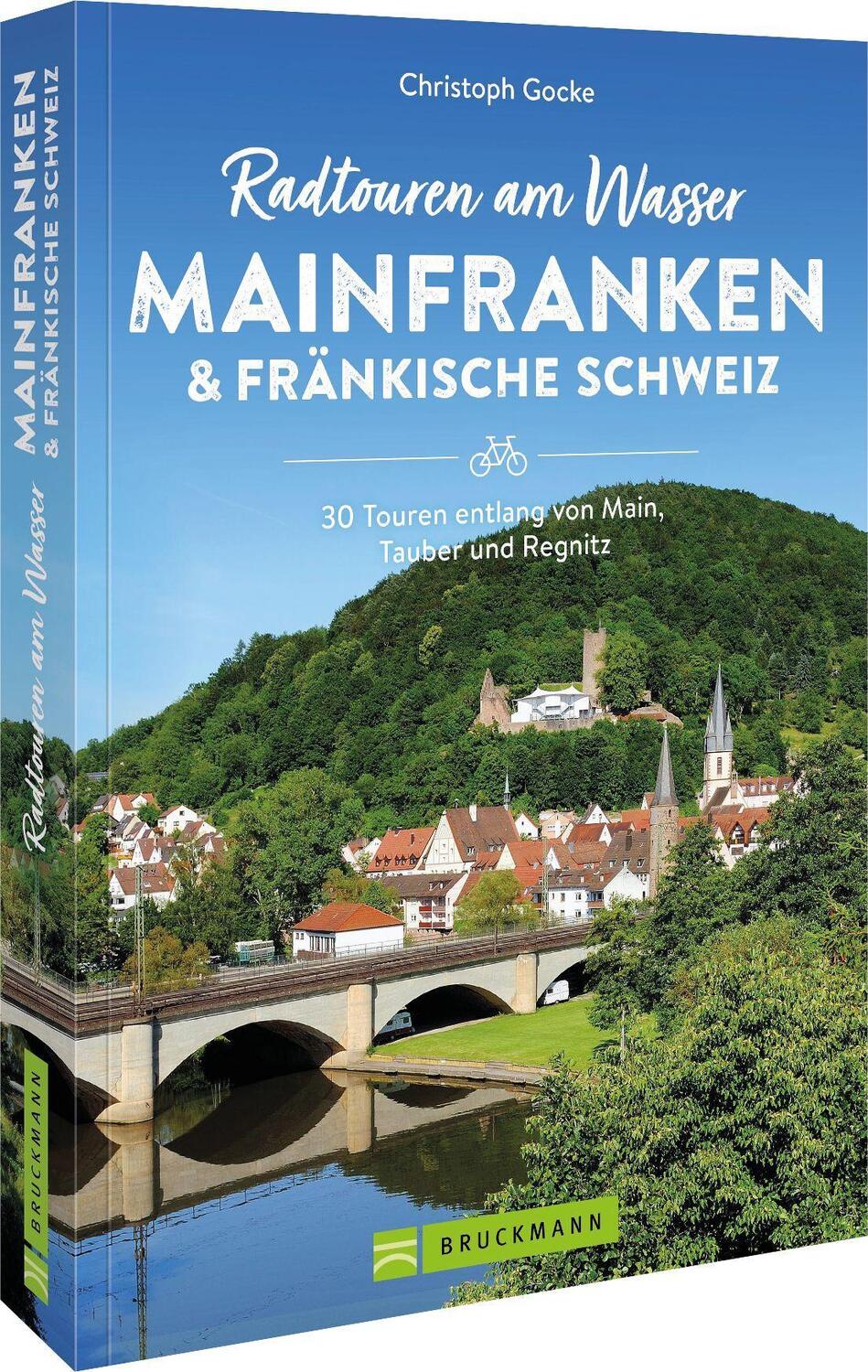 Cover: 9783734324475 | Radtouren am Wasser Mainfranken &amp; Fränkische Schweiz | Christoph Gocke