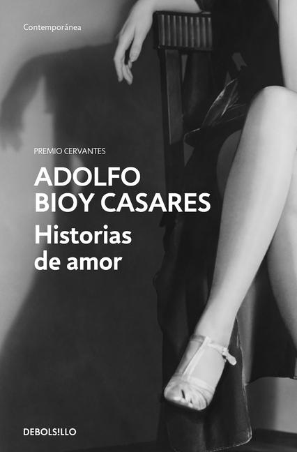 Cover: 9788466367899 | Historias de amor | Adolfo Bioy Casares | Taschenbuch | Spanisch