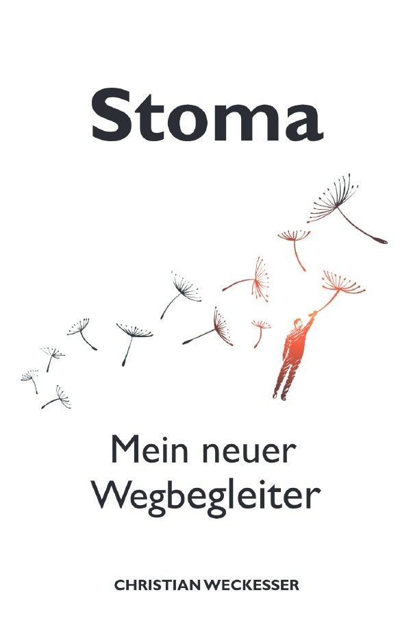 Cover: 9783750294882 | Stoma - Mein neuer Wegbegleiter | Christian Weckesser | Taschenbuch