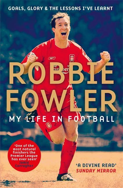 Cover: 9781788703024 | Robbie Fowler: My Life In Football | Robbie Fowler | Taschenbuch