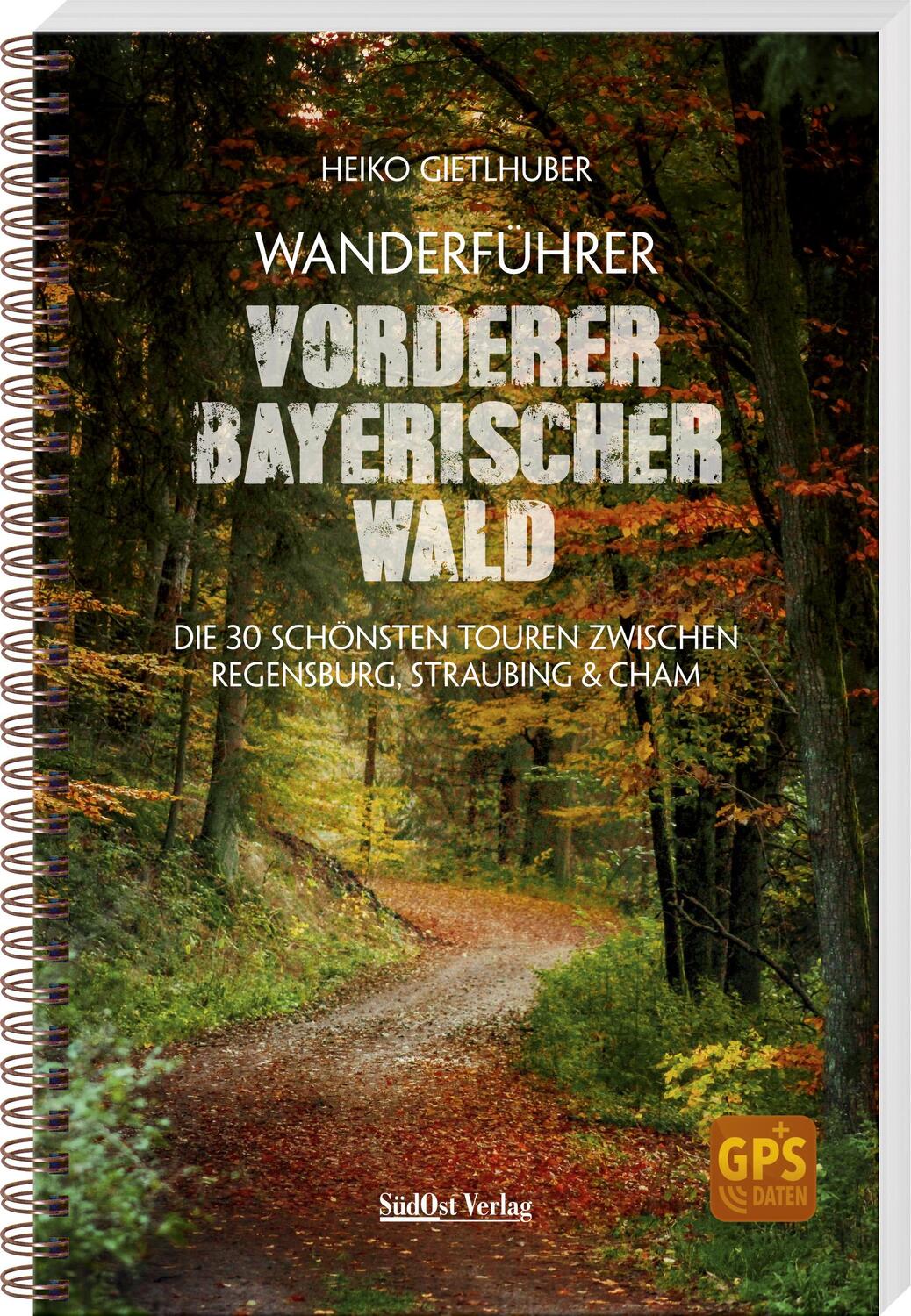 Cover: 9783955877873 | Wanderführer Vorderer Bayerischer Wald | Heiko Gietlhuber | Buch