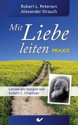 Cover: 9783894368043 | Mit Liebe leiten Praxis | Lernen am Beispiel von Robert C. Chapman