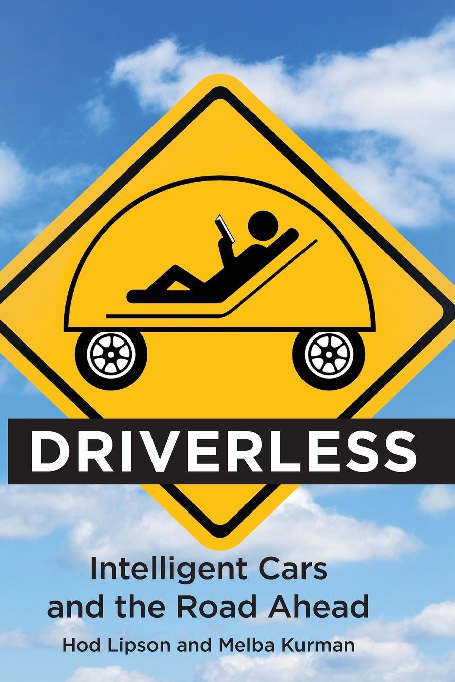 Cover: 9780262534475 | Driverless | Intelligent Cars and the Road Ahead | Hod Lipson (u. a.)
