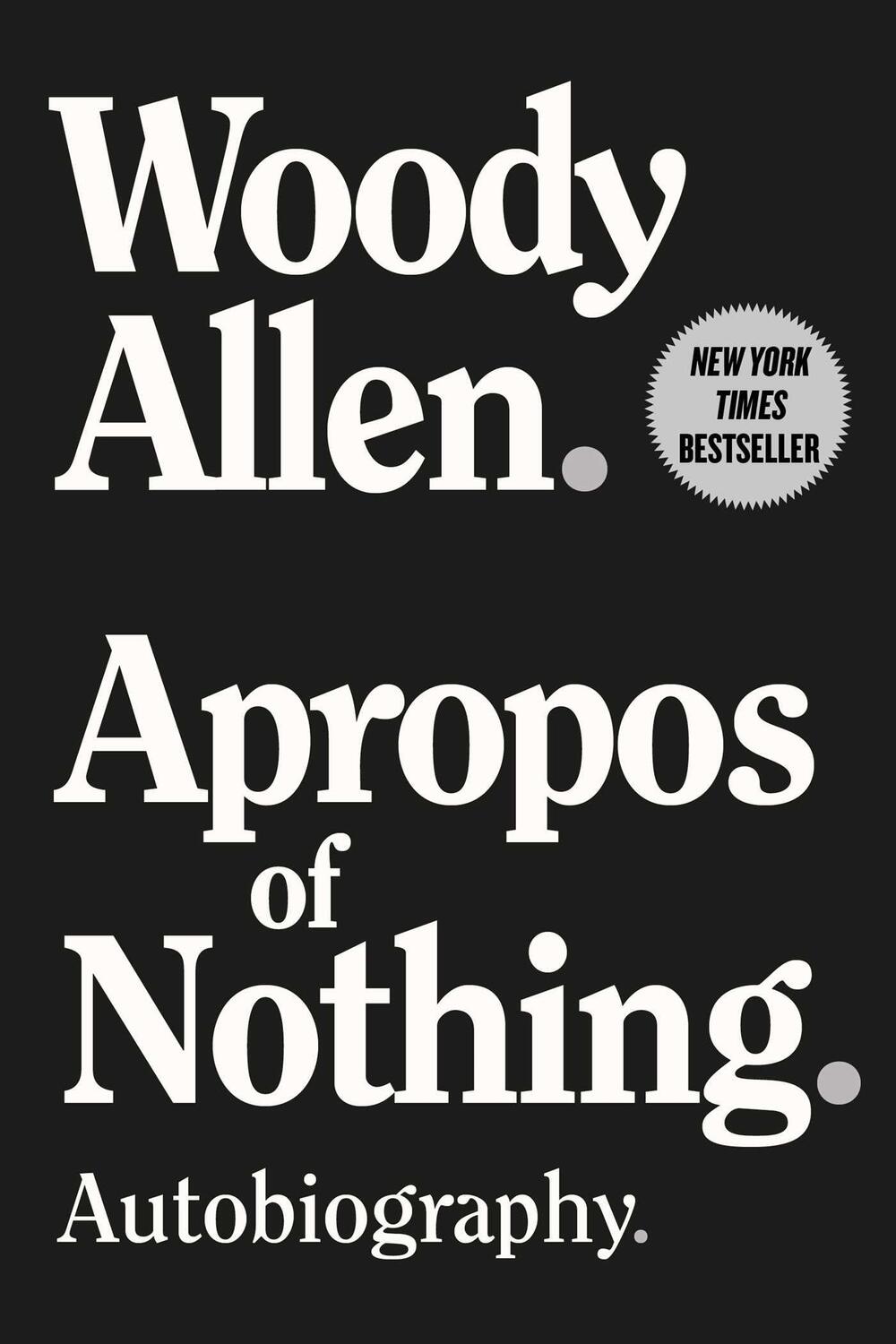 Cover: 9781951627997 | Apropos of Nothing | Autobiography | Woody Allen | Taschenbuch | 2021