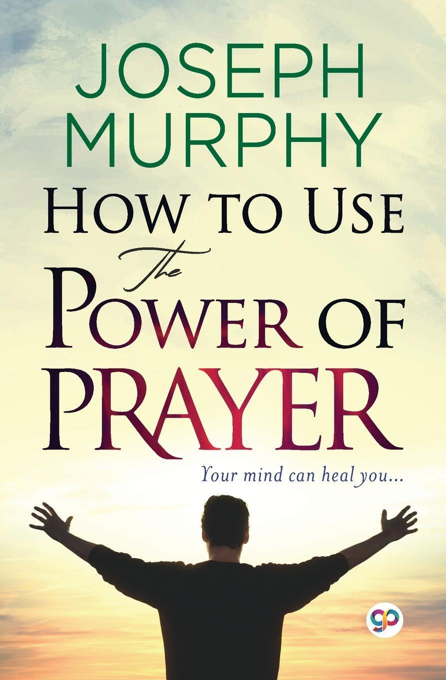 Cover: 9789354994395 | How to Use the Power of Prayer | Joseph Murphy | Taschenbuch | 2022