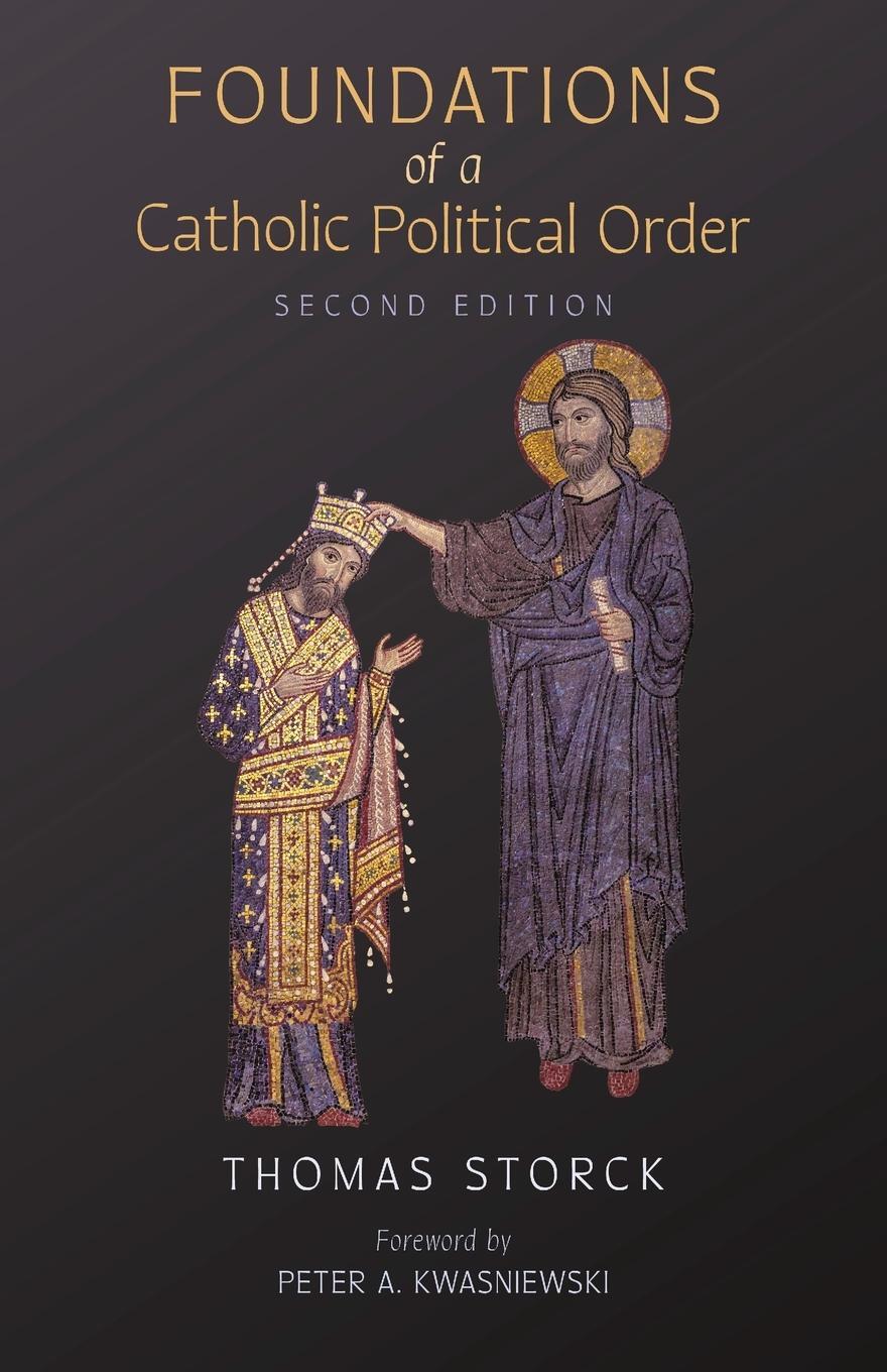Cover: 9781989905968 | Foundations of a Catholic Political Order | Thomas Storck | Buch