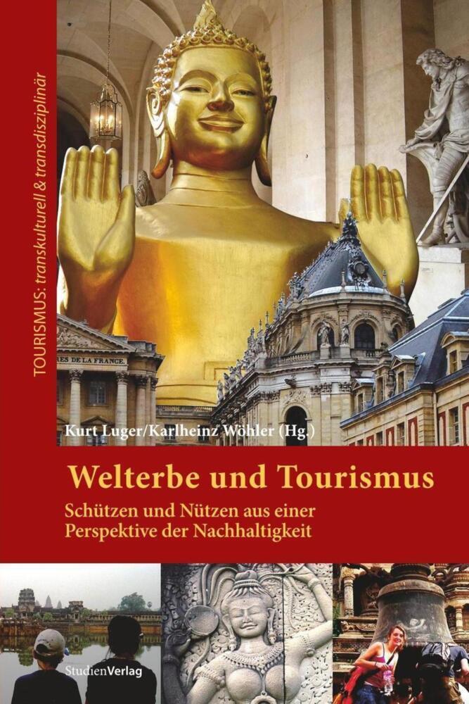 Cover: 9783706545181 | Welterbe und Tourismus | Kurt Luger (u. a.) | Taschenbuch | 456 S.