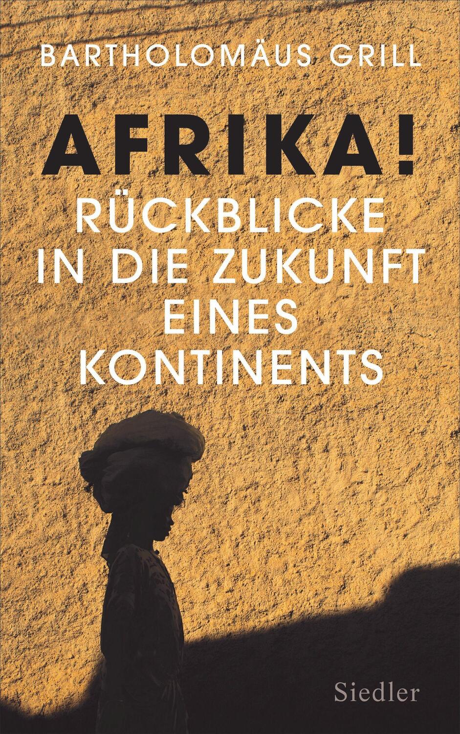 Cover: 9783827501455 | Afrika! Rückblicke in die Zukunft eines Kontinents | Grill | Buch