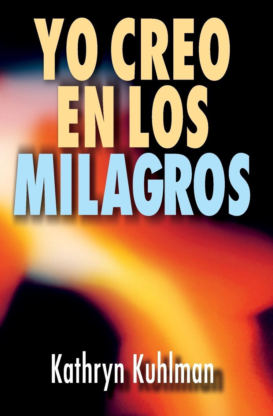 Cover: 9788472280281 | Yo Creo En Los Milagros = I Believe in Miracles | Kathryn Kuhlman