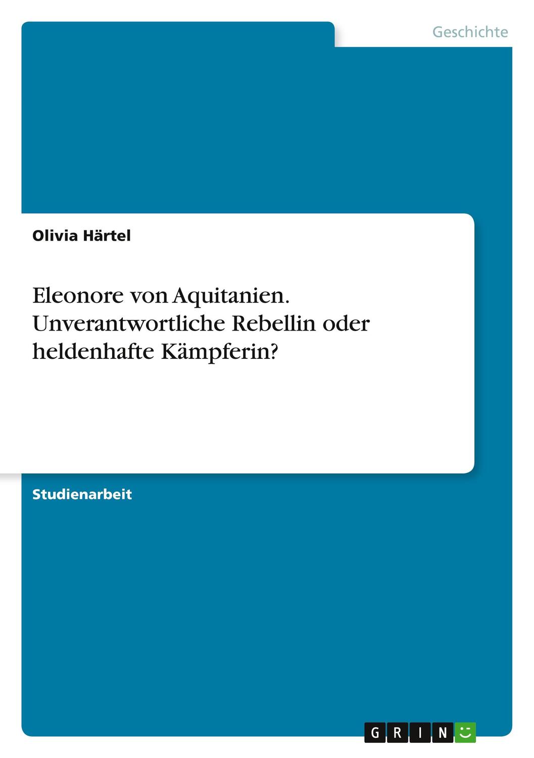 Cover: 9783389022535 | Eleonore von Aquitanien. Unverantwortliche Rebellin oder...