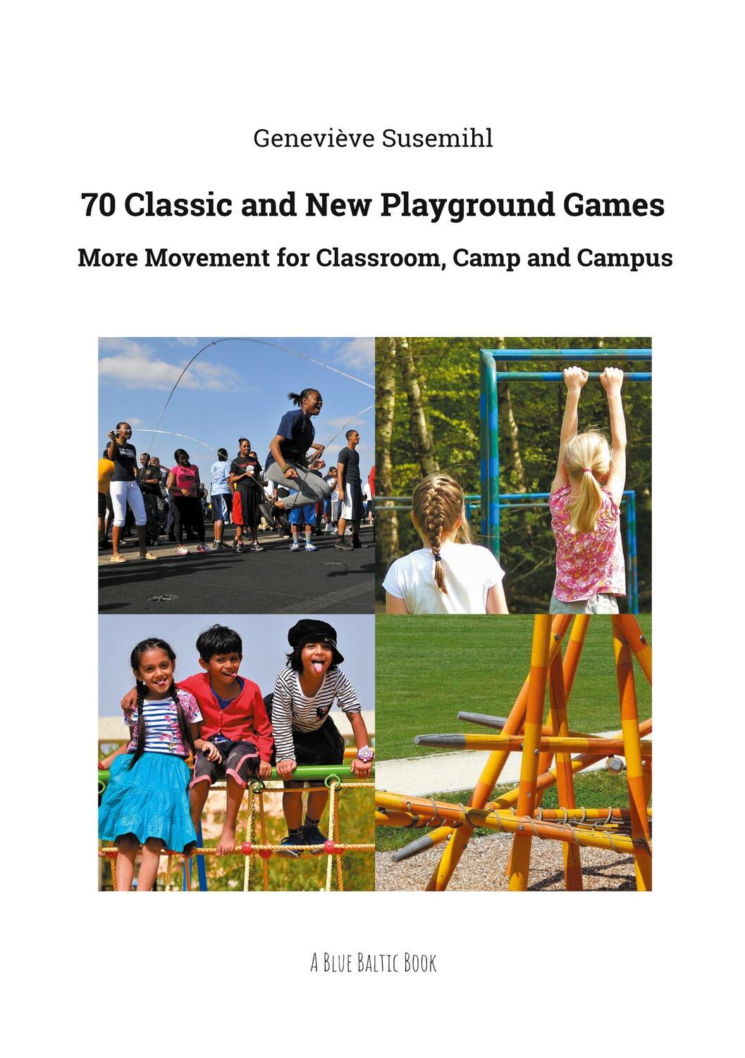 Cover: 9783757891985 | 70 Classic and New Playground Games | Geneviève Susemihl | Taschenbuch