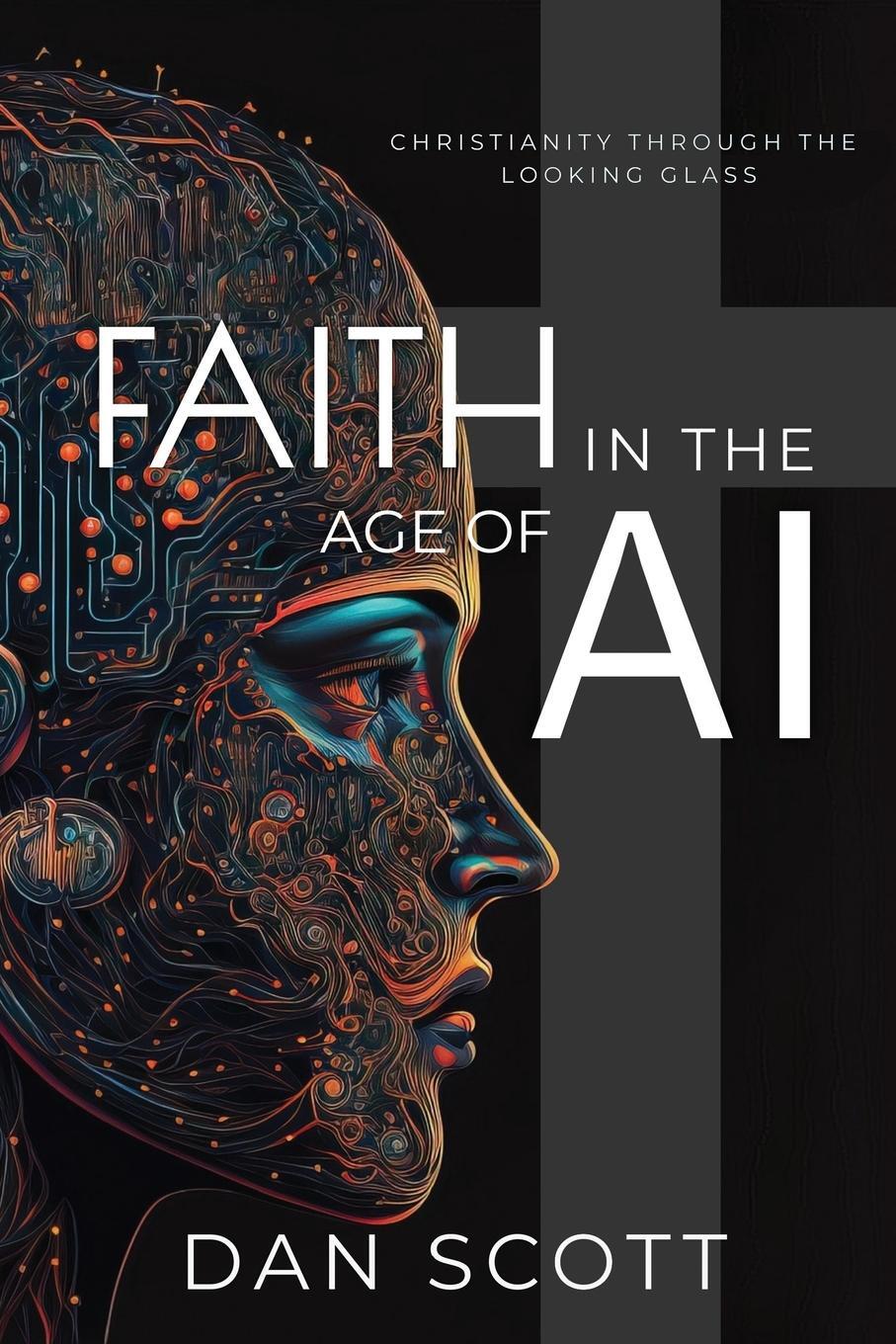 Cover: 9781945775291 | Faith in the Age of AI | Dan Scott | Taschenbuch | Paperback | 2023