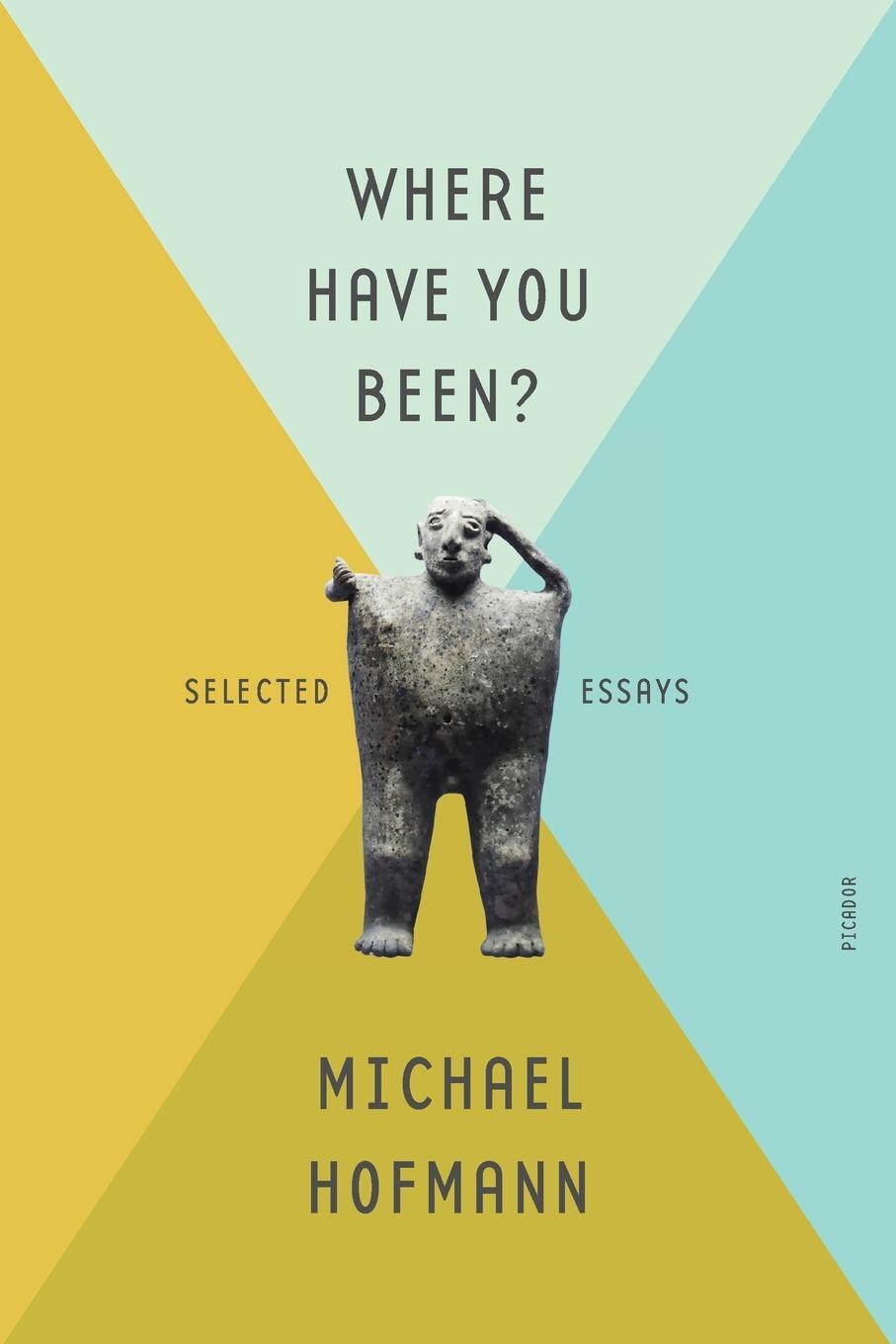 Cover: 9781250907943 | Where Have You Been? | Michael Hofmann | Taschenbuch | Paperback