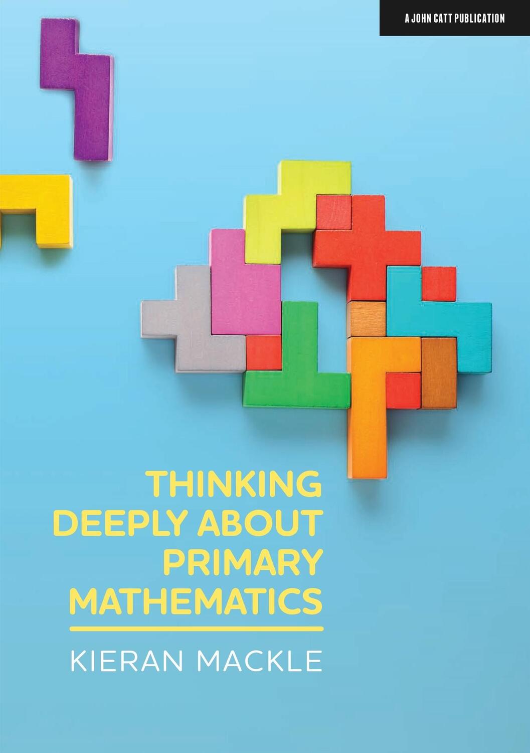 Cover: 9781913622152 | Thinking Deeply about Primary Mathematics | Kieran Mackle | Buch