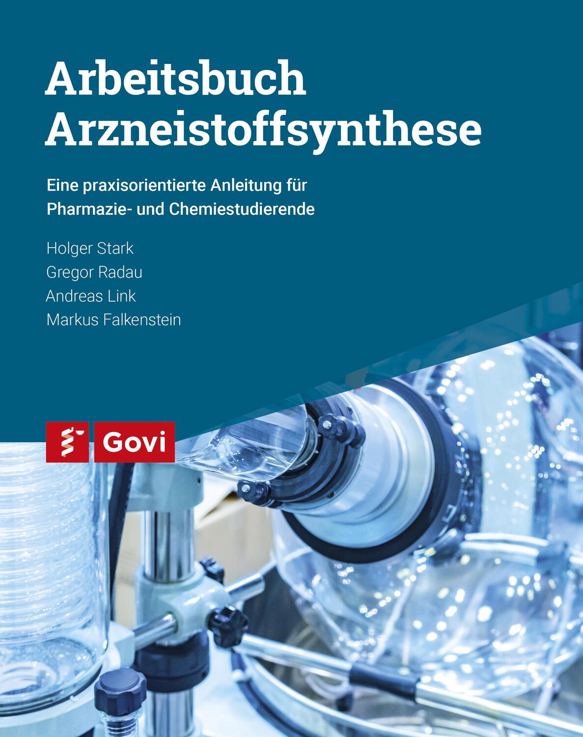 Cover: 9783774111653 | Arbeitsbuch Arzneistoffsynthese | für Pharmazie- und Chemiestudenten