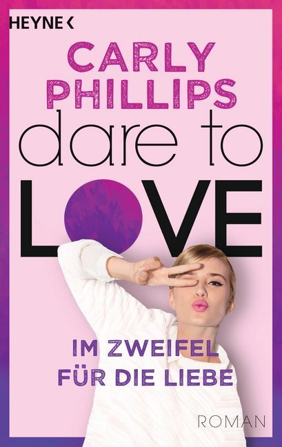 Cover: 9783453419858 | Dare to Love, Im Zweifel für die Liebe | Dare 6 - Roman | Phillips