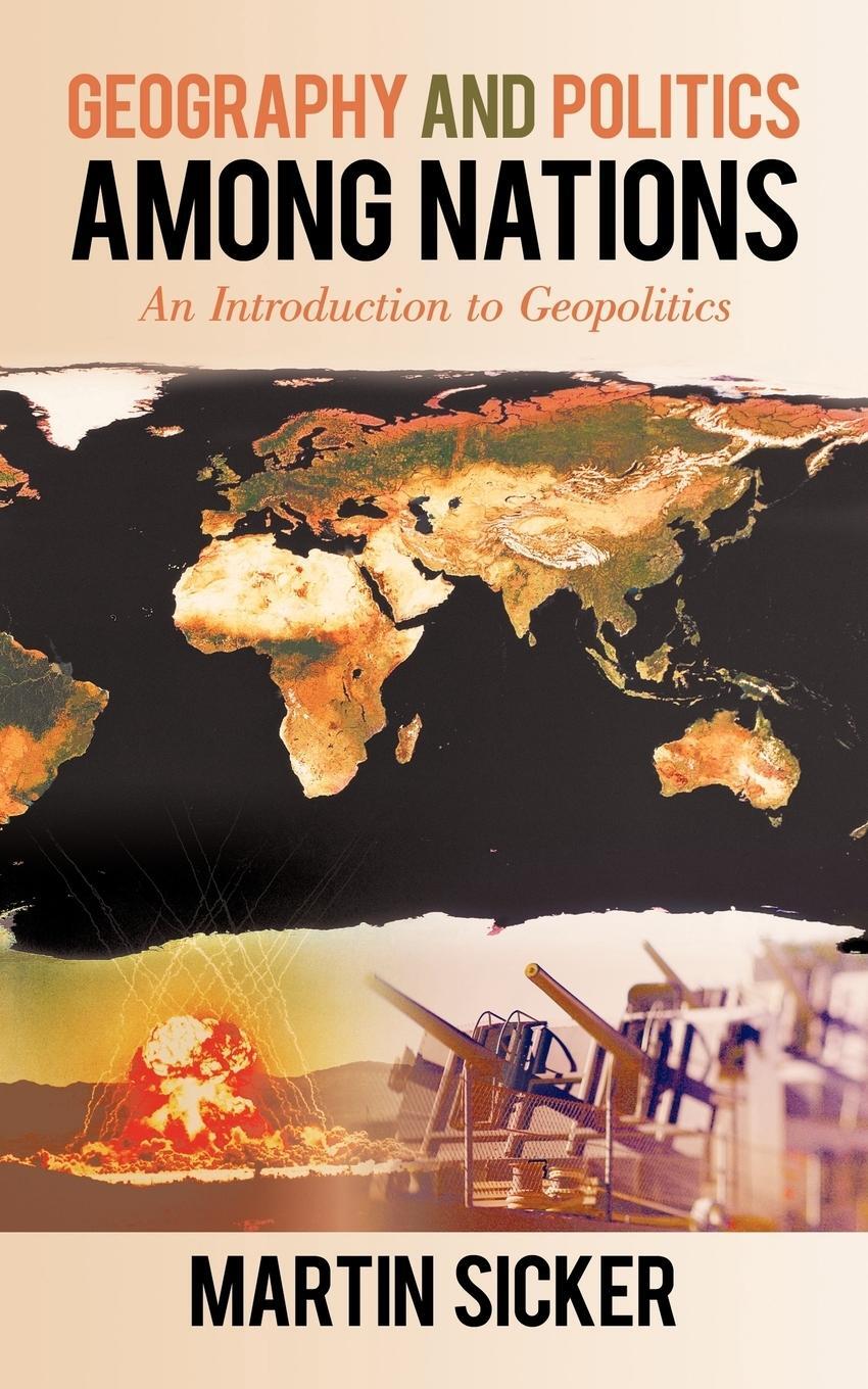 Cover: 9781450231374 | Geography and Politics Among Nations | An Introduction to Geopolitics