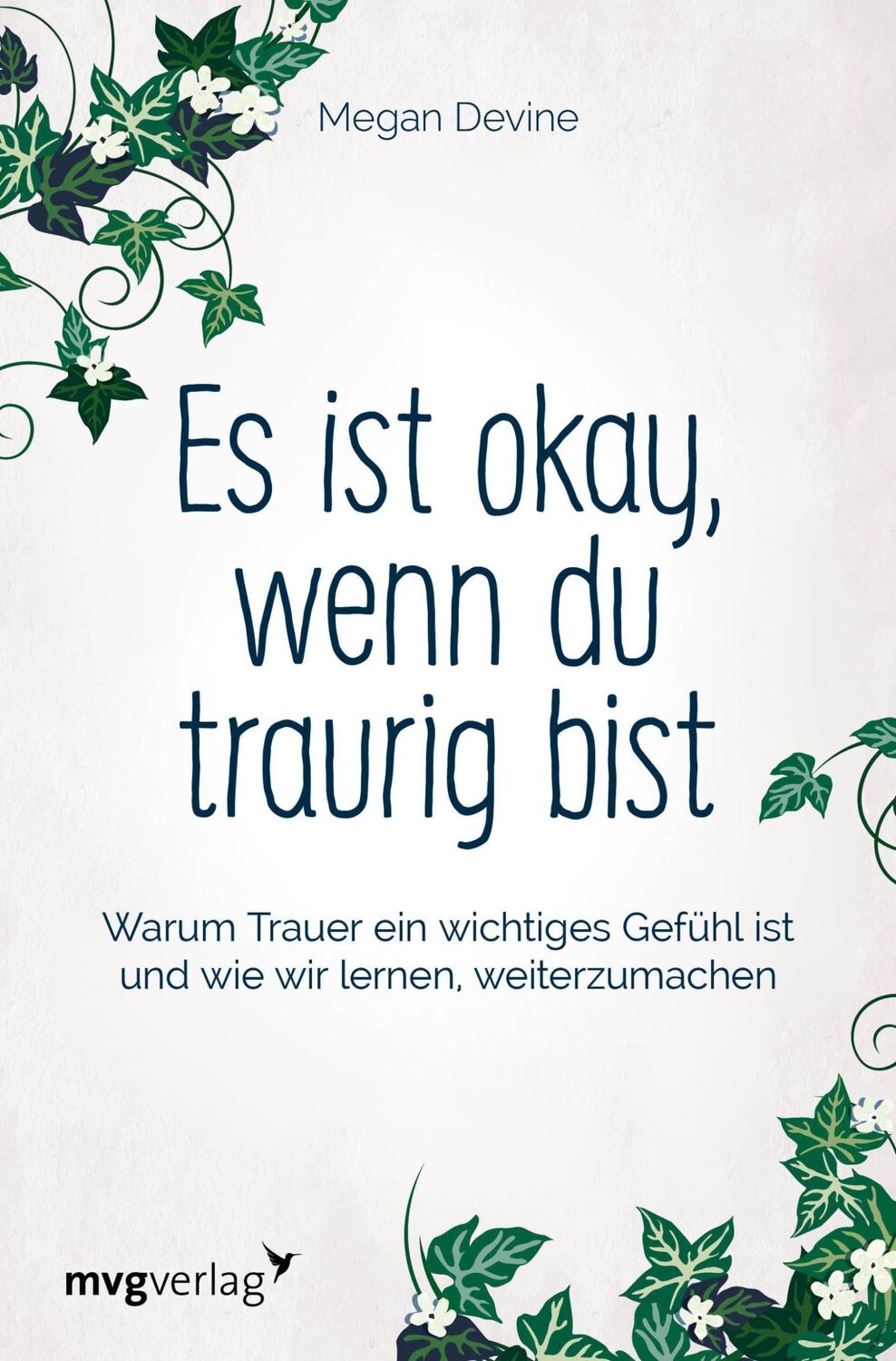 Cover: 9783868829402 | Es ist okay, wenn du traurig bist | Megan Devine | Taschenbuch | 2018