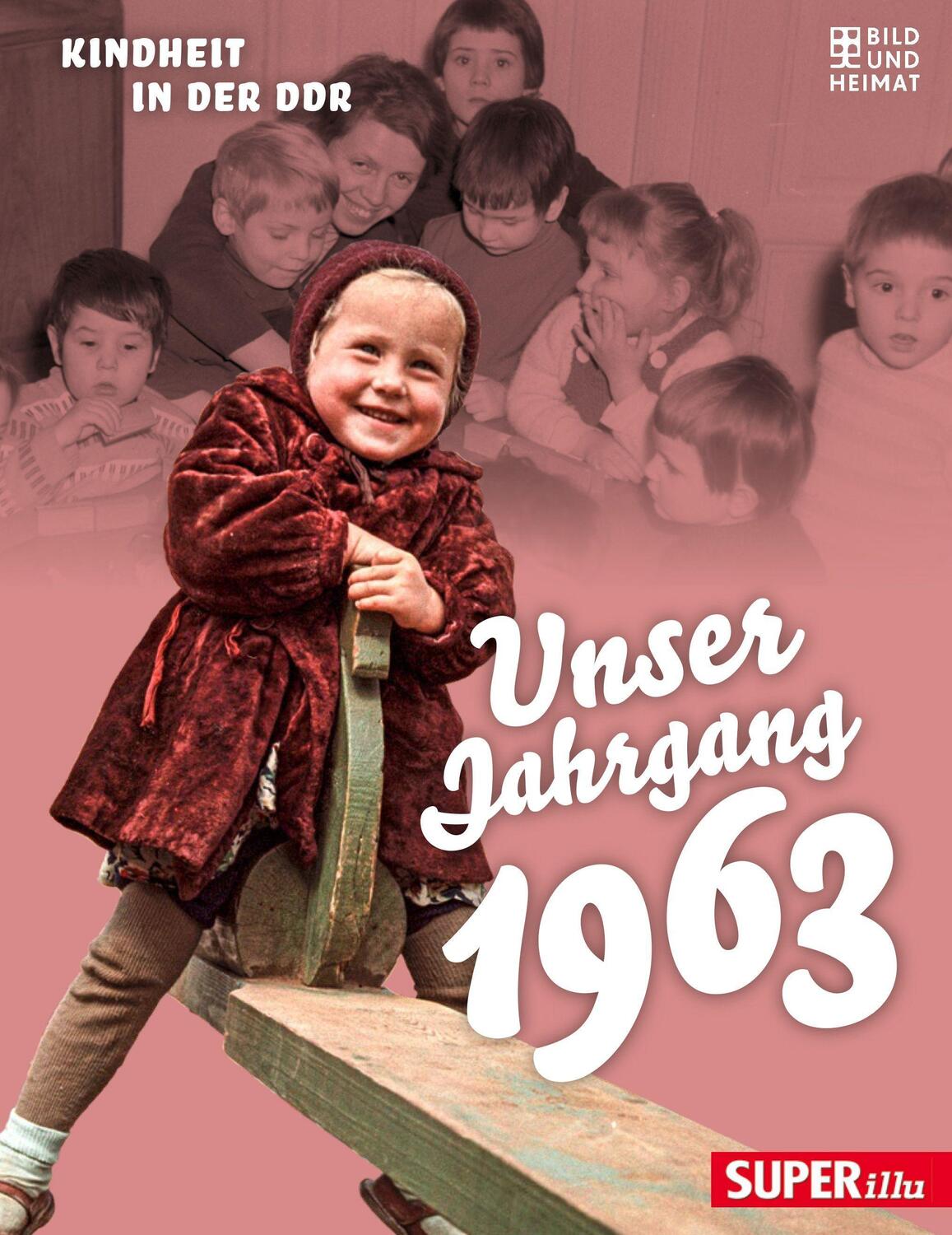 Cover: 9783959583381 | Unser Jahrgang 1963 | Kindheit in der DDR | Buch | Unser Jahrgang