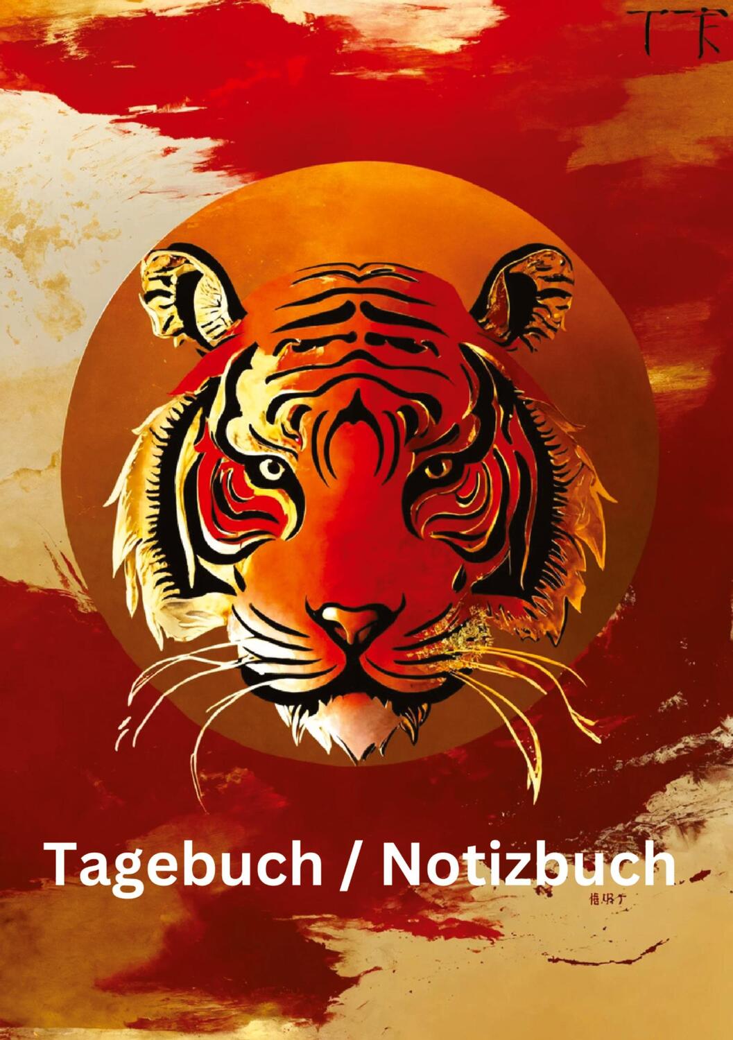 Cover: 9783384229441 | Tagebuch / Notizbuch Chinesisches Tierkreis Tiger | Willi Meinecke