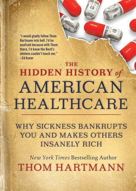Cover: 9781523091638 | The Hidden History of American Healthcare | Thom Hartmann | Buch