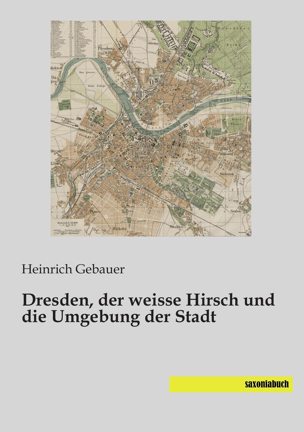 Cover: 9783957702272 | Dresden, der weisse Hirsch und die Umgebung der Stadt | Gebauer | Buch