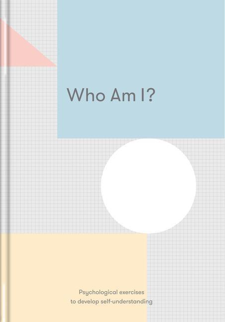 Cover: 9781912891085 | Who Am I | Psychological exercises to develop self-understanding