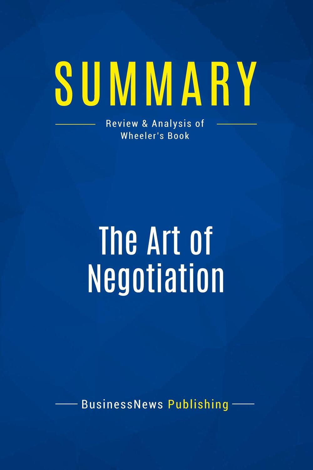 Cover: 9782511045640 | Summary: The Art of Negotiation | Businessnews Publishing | Buch