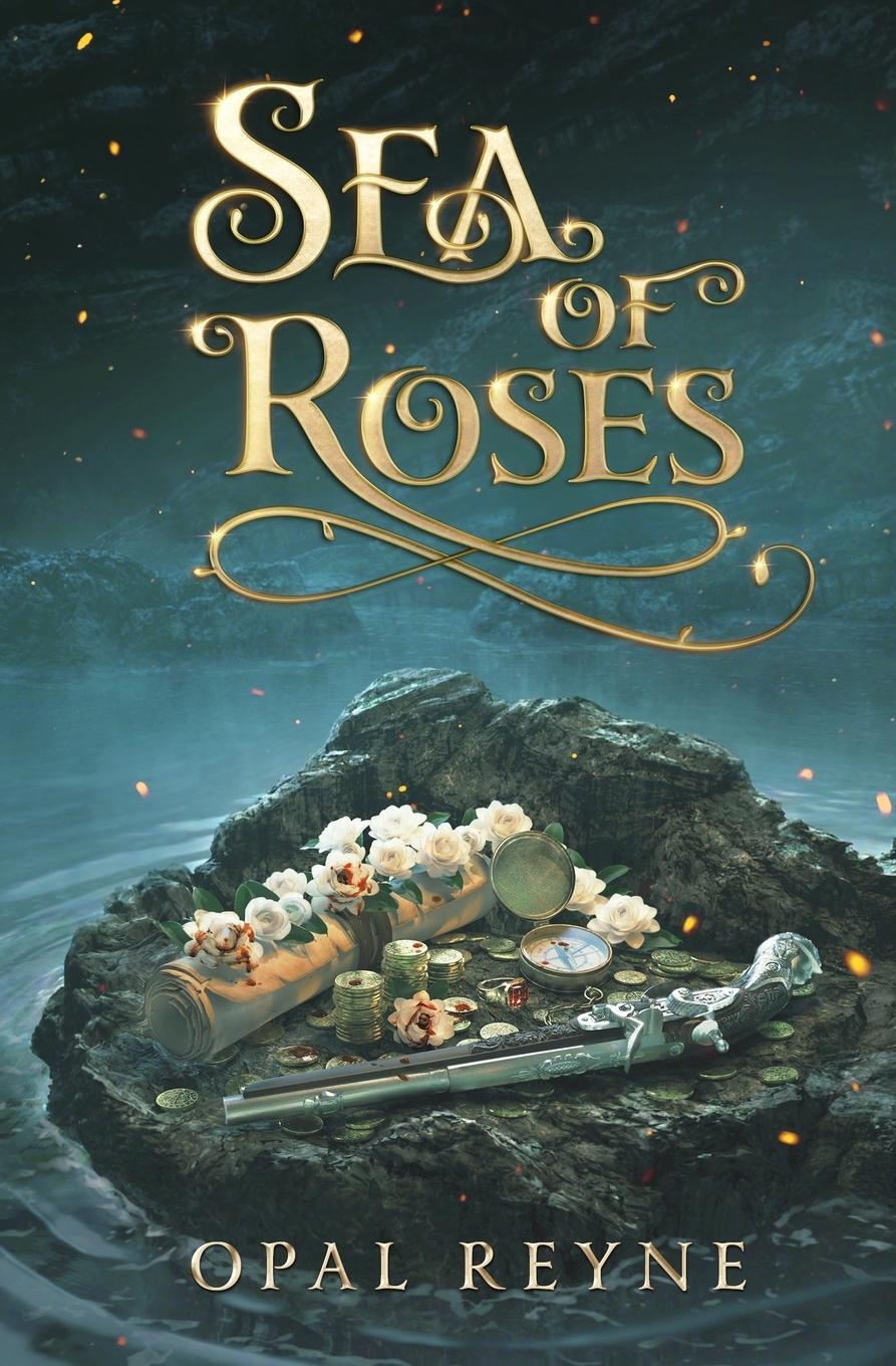 Cover: 9780648854265 | Sea of Roses | Pirate Romance Duology: Book 1 | Opal Reyne | Buch
