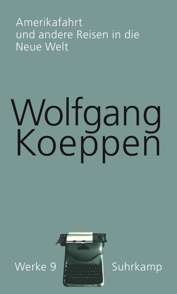 Cover: 9783518418093 | Amerikafahrt und andere Reisen in die Neue Welt | Wolfgang Koeppen