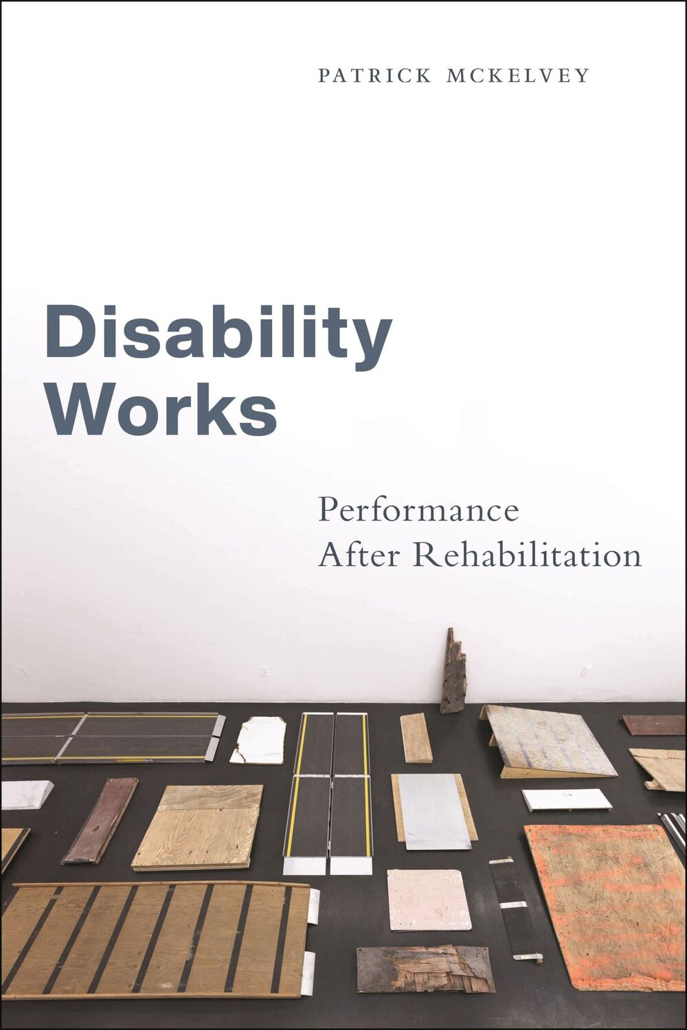 Cover: 9781479824878 | Disability Works | Performance After Rehabilitation | Patrick McKelvey