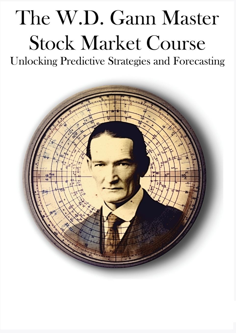 Cover: 9798869140630 | The W.D. Gann Master Stock Market Course | W. D. Gann | Taschenbuch