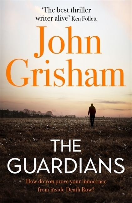 Cover: 9781473684621 | The Guardians | The Sunday Times Bestseller | John Grisham | Buch