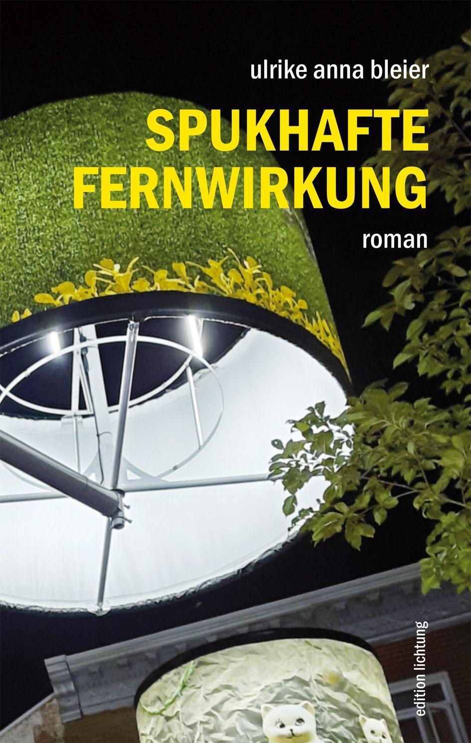 Cover: 9783941306523 | Spukhafte Fernwirkung | Roman | Ulrike Anna Bleier | Buch | Deutsch