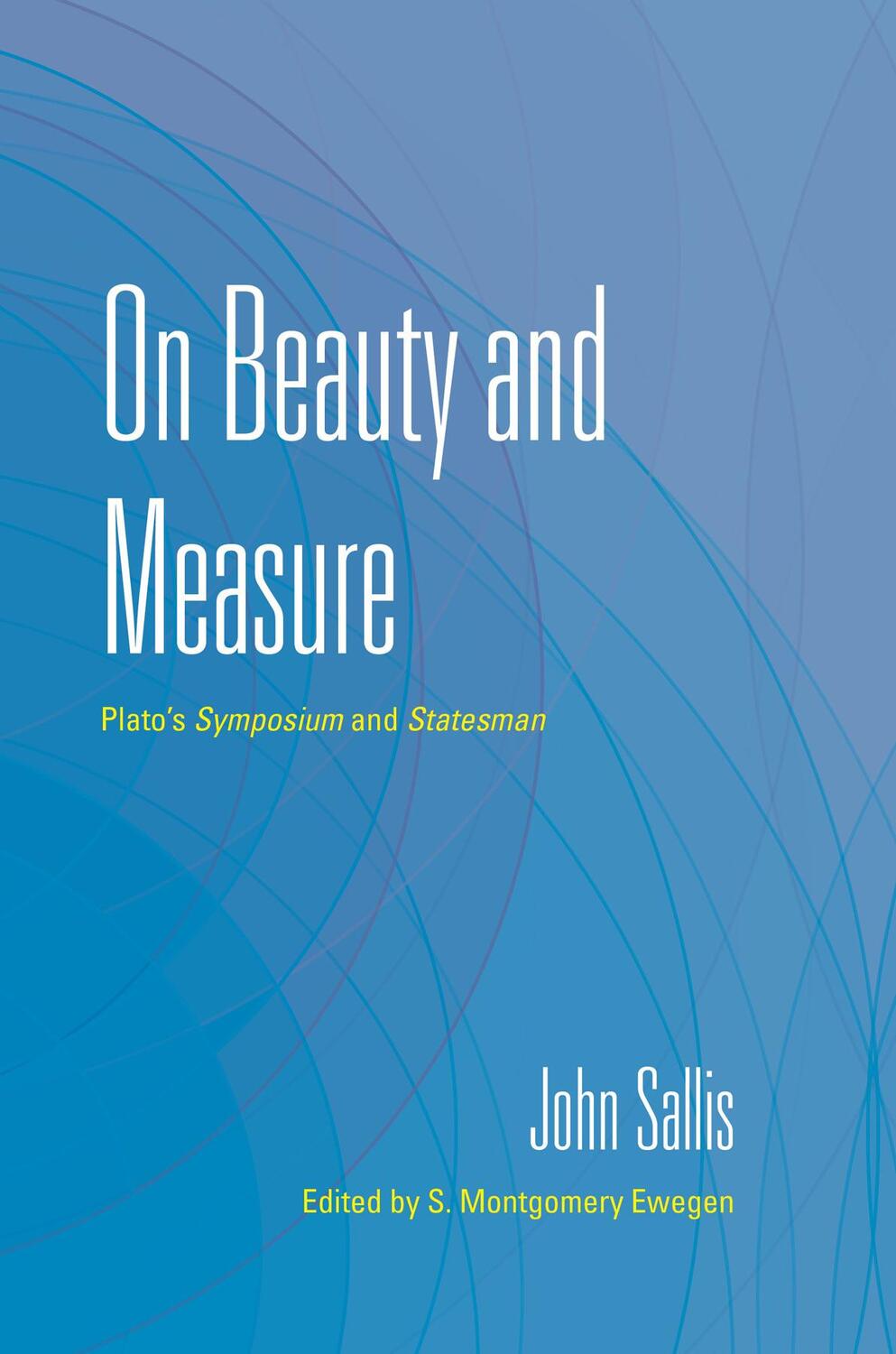 Cover: 9780253057969 | On Beauty and Measure | Plato's Symposium and Statesman | John Sallis
