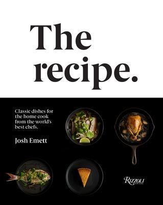 Cover: 9780789337894 | The Recipe: Classic Dishes for the Home Cook from the World's Best...
