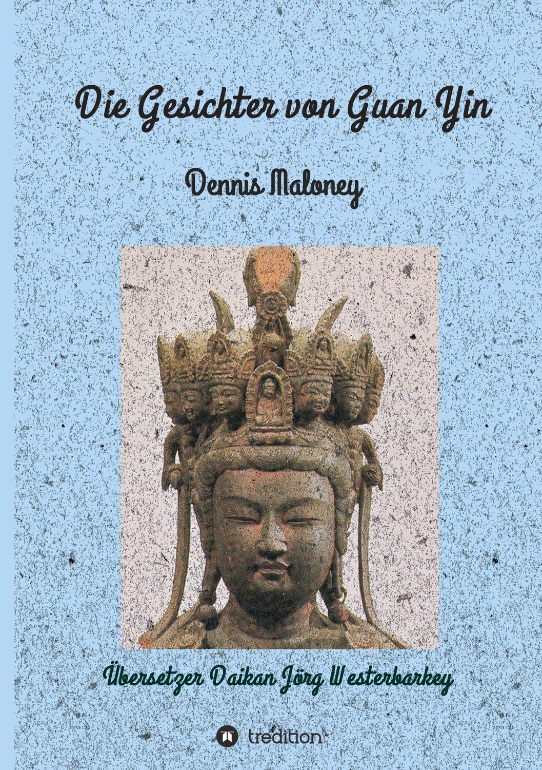 Cover: 9783347019430 | Die Gesichter von Guan Yin | Dennis Maloney | Buch | 104 S. | Deutsch