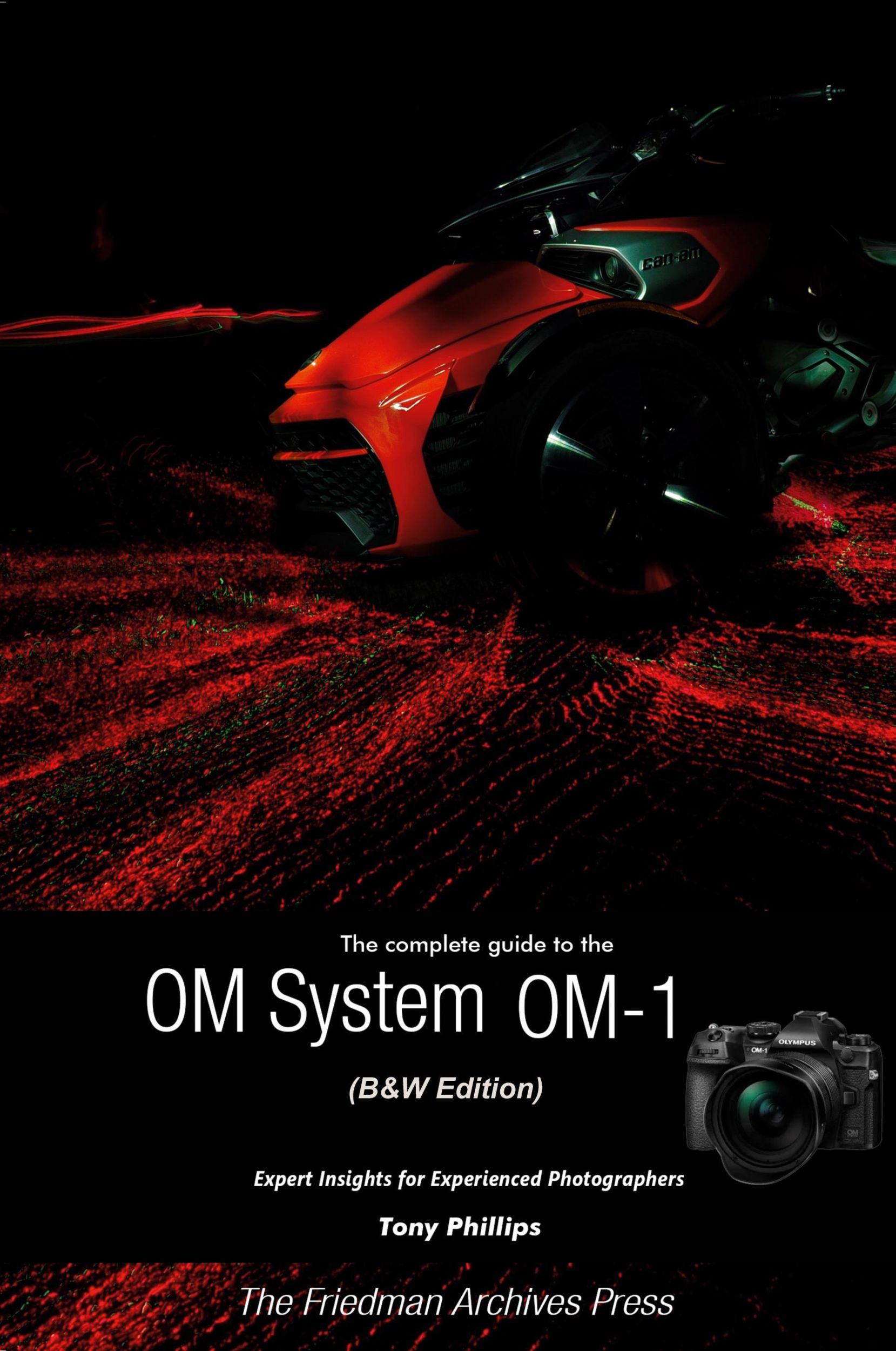 Cover: 9781387741526 | The Complete Guide to the OM System OM-1 (B&amp;W Edition) | Tony Phillips