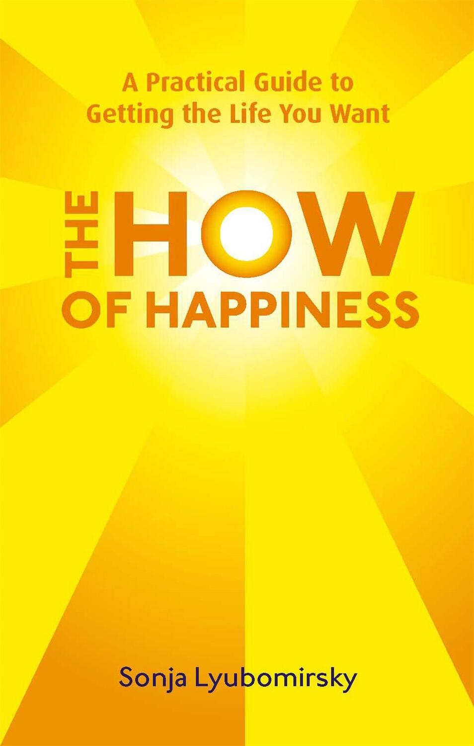 Cover: 9780749952464 | The How Of Happiness | A Practical Guide to Getting The Life You Want