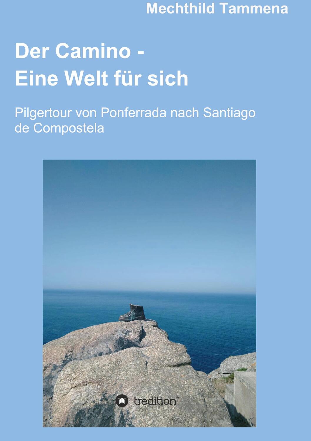 Cover: 9783347233836 | Der Camino - Eine Welt für sich | Mechthild Tammena | Taschenbuch