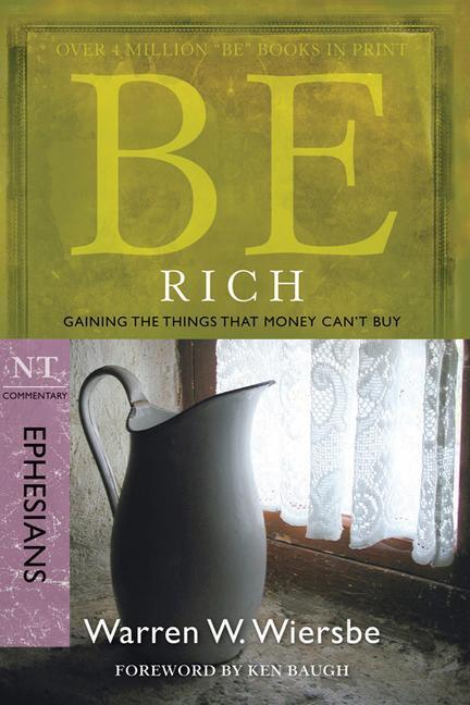 Cover: 9781434767325 | Be Rich (Ephesians) | Gaining the Things That Money Can't Buy | Buch