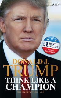 Cover: 9783864704772 | Donald J. Trump - Think like a Champion | Donald J. Trump | Buch